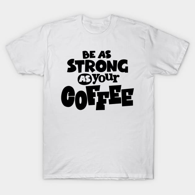 coffee T-Shirt by Mashmuh